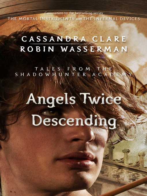 Title details for Angels Twice Descending by Cassandra Clare - Wait list